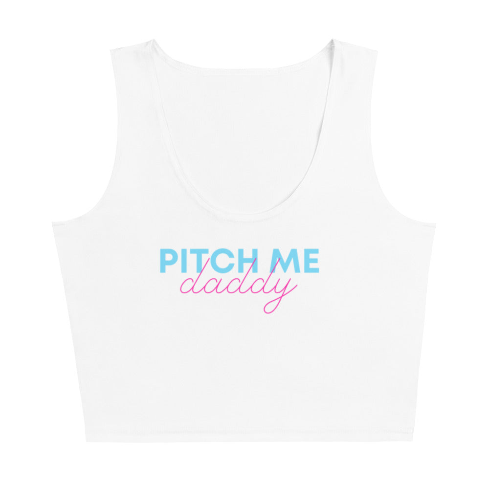 Pitch Me Daddy Crop Top